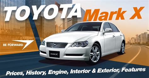 Toyota Mark X Prices History Engine Interior And Exterior Features