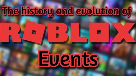 The History And Evolution Of Roblox Events Youtube