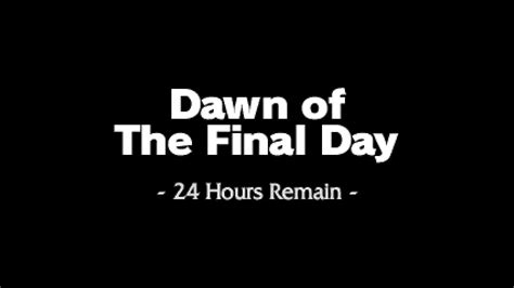 Dawn Of The Final Day Youtube