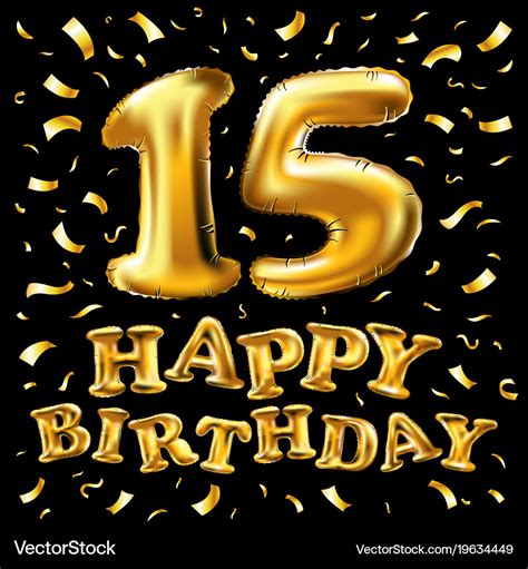 Happy Birthday 15 Years Golden Color Fifteen Vector Image