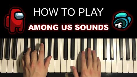How To Play Among Us Sounds Piano Tutorial Lesson Youtube