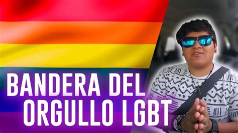 bandera gay lgbt multicolor arcoiris ¿como surgio rainbow zone youtube