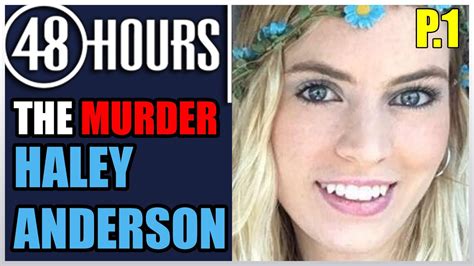 48 Hours Mystery 2021 The Murder Of Haley Anderson Ep1 Youtube