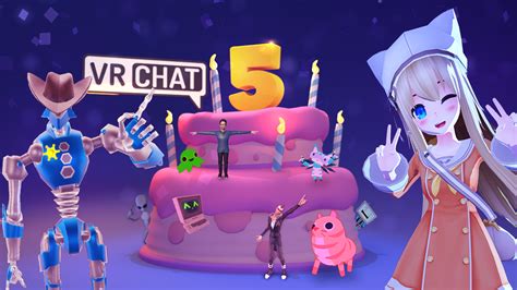 Celebrating 5 Years Of Vrchat Vrchat Is Celebrating Its 5th By