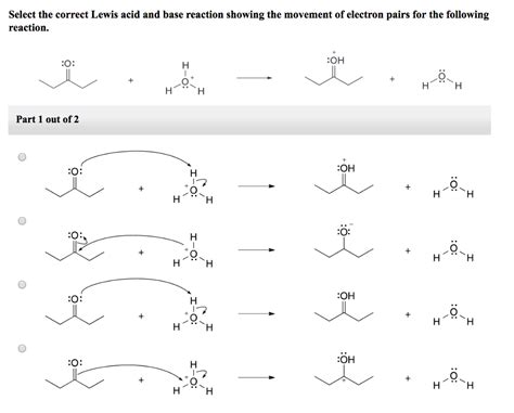 Solved Select The Correct Lewis Acid And Base Reaction Chegg Com