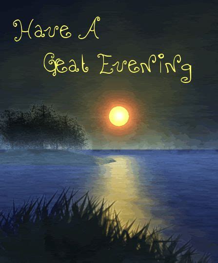 At this time we feel relaxed, so share your feeling with this beautiful good evening wishes. Good Evening Quotes. QuotesGram
