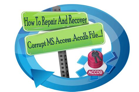 How To Recover And Repair Corrupted Accdb File