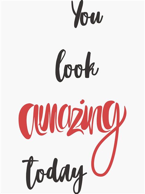 You Look Amazing Today Sticker By Zou Pro Redbubble