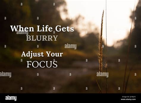 Motivational And Inpirational Quote When Life Gets Blurry Adjust Your