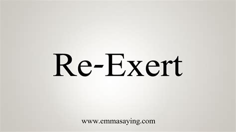 How To Say Re Exert Youtube