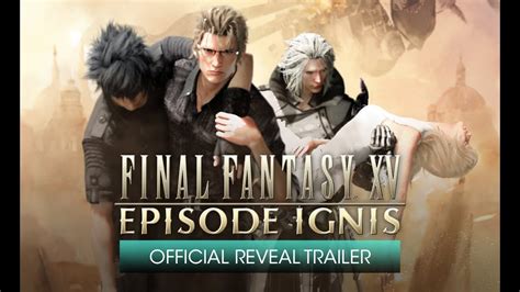 Final Fantasy Xv Episode Ignis Official Reveal Trailer With