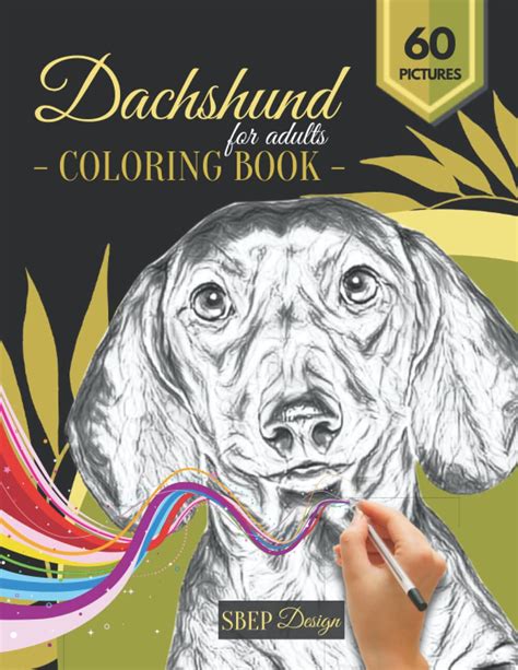 Dachshund Coloring Book For Adults 60 Beautifull Realistic Grayscale