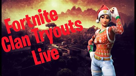 Fortnite Clan Tryouts Youtube