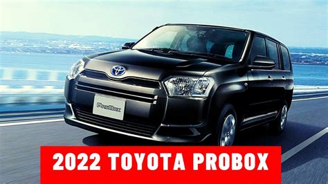 2022 Toyota Probox 2022 Toyota Probox Van Review Price Specs