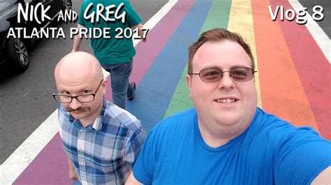 Atlanta Pride 2017 Vlog 8 Nick And Greg Youtube