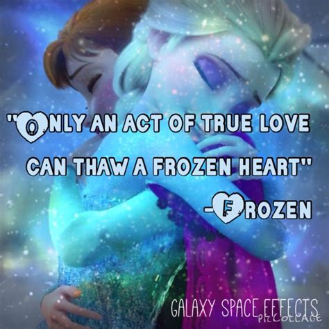Only An Act Of True Love Can Thaw A Frozen Heart Frozen Facts Love