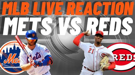 New York Mets Vs Cincinnati Reds Live Reaction Mlb Play By Play