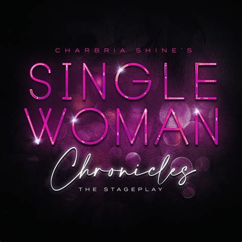 Single Woman Chronicles — Charbria Shine