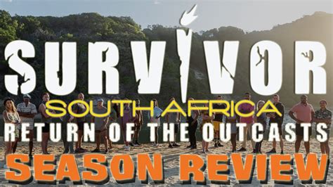 Survivor South Africa Return Of The Outcasts Season Review Youtube