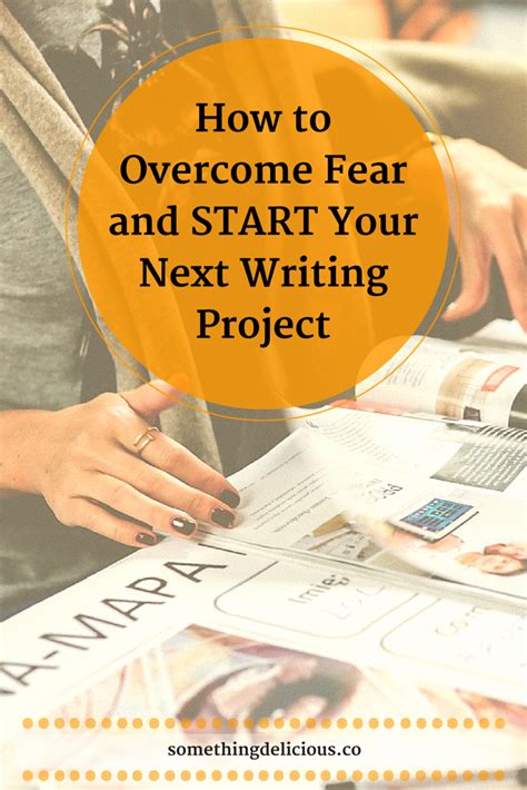 How To Overcome Fear And Start Your Next Writing Project Including A