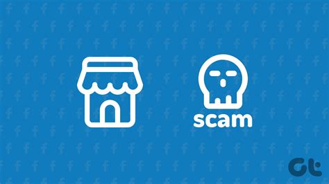 10 Common Facebook Marketplace Scams And How To Avoid Them Guiding Tech