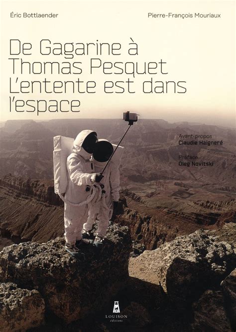 De Gagarine à Thomas Pesquet L'entente Est Dans L'espace - SpaceGate | [Livre] « De Gagarine à Thomas Pesquet : l'entente est