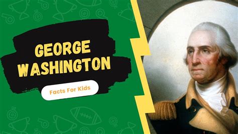 Some Facts About George Washington Fun Lesson On George Washington