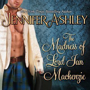 The Madness Of Lord Ian Mackenzie The Mackenzies Book Highland Pleasures Series Scottish