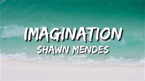 Shawn Mendes Imagination Lyric Youtube