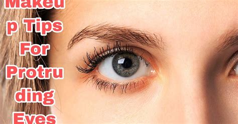 Makeup Tips For Protruding Eyes Already Emerged And Big Eyes These