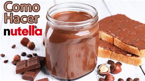 Como Hacer Nutella Facilisimo Riquisimo Y Natural YouTube