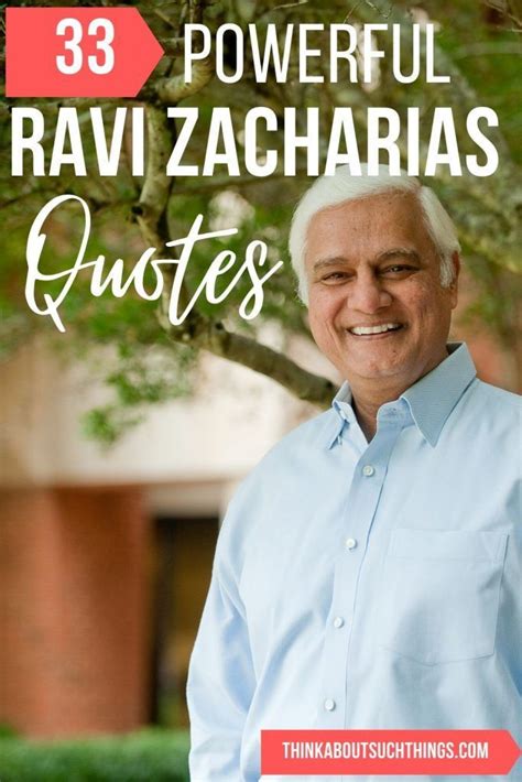 34 Ravi Zacharias Quotes To Uplift Your Faith Ravi Zacharias Quotes