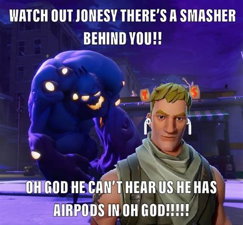 31 Jonesy Memes Fortnite Factory Memes