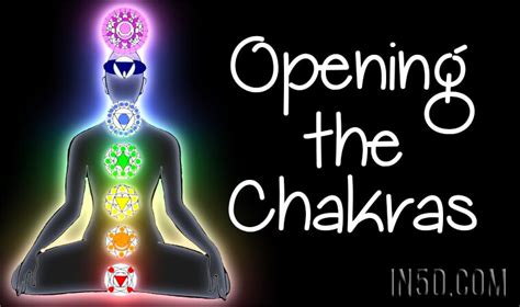 Once all seven open, the energies will balance out and align. Opening The Chakras - In5D : In5D