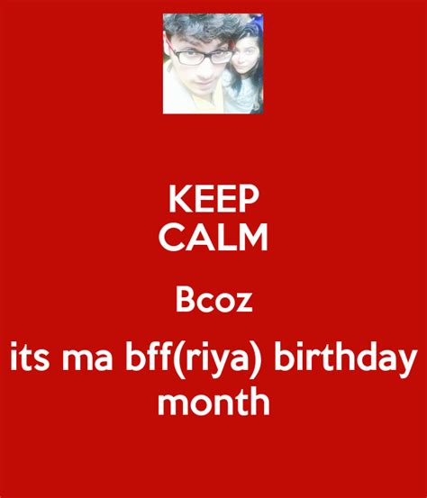 Keep Calm Bcoz Its Ma Bffriya Birthday Month Poster Priyank Keep