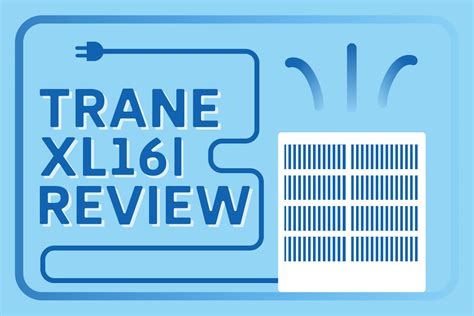 Trane Xl16i Air Conditioner After 1 Year In Depth Review