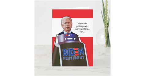 Funny Joe Biden 2020 President Election Birthday Card