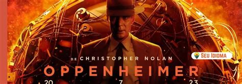 Oppenheimer novo filme de Christopher Nolan Conheça Seu Idioma