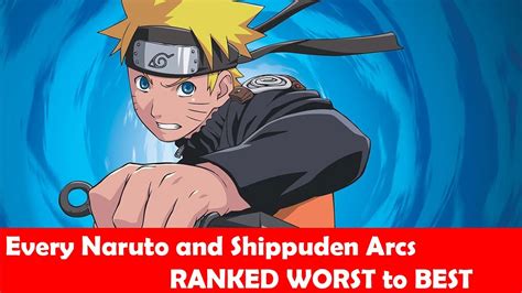 Every Naruto And Naruto Shippuden Arcs Ranked Worst To Best Naruto