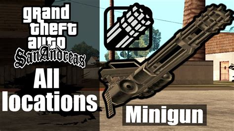 Gta San Andreas Weapons Minigun All Locations Youtube