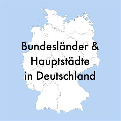 Bundesländer in Deutschland: 16 Bundesländer & Hauptstädte (+ Karte)