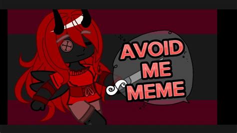 Avoid Me Meme I Posted Atleast 5 Vids Today Go Check My