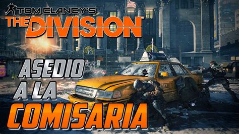 The Division Primeras Misiones Asedio A La Comisaria Youtube