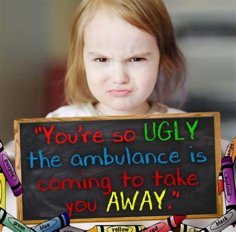 I think i should just randomly post these around my room or in my power points. 15 Hilarious Insults From Toddlers That Will Make You Cry ...