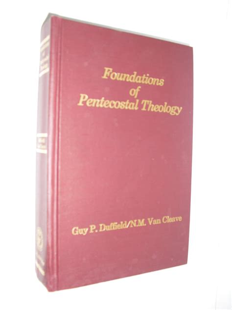 Foundations Of Pentecostal Theology Duffield Guy P Books