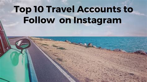 Top 10 Travel Accounts To Follow Instantly On Instagram Twi