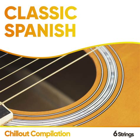 Classic Spanish Chillout Compilation Album By Relaxing Acoustic Guitar Spotify