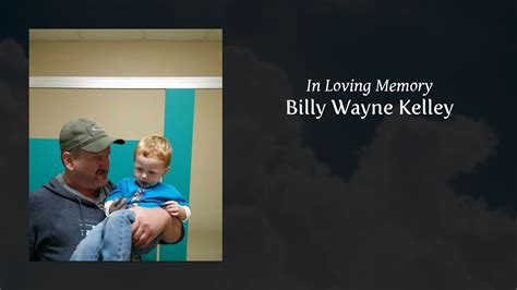 Billy Wayne Kelley Tribute Video