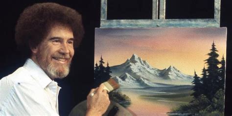 27 Bob Ross Quotes To Paint Happy Trees With Sporcle Blog