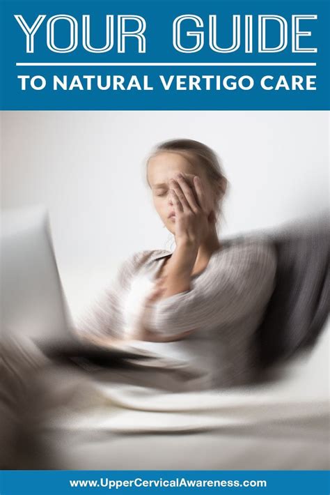 Your Guide To Natural Vertigo Care Upper Cervical Awareness Vertigo Vertigo Relief
